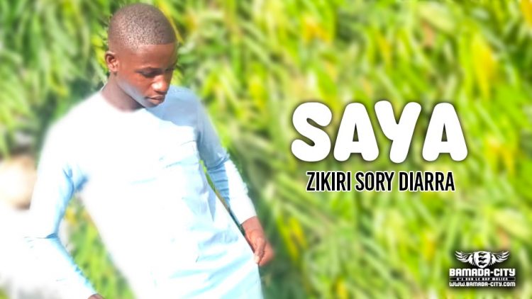 ZIKIRI SORY DIARRA - SAYA - Prod by LOKA